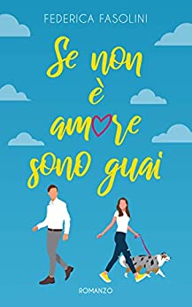 Federica Fasolini Se non è amore sono guai - recensione